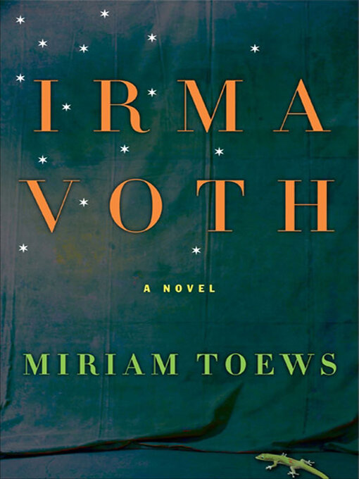 Title details for Irma Voth by Miriam Toews - Available
